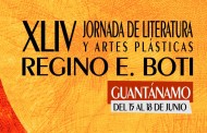 Celebra Guantánamo la XLIV Jornada de Literatura y Artes Plásticas Regino Eladio Boti