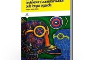 ¿La lengua española americanizada y América hispanizada?