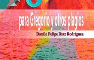 <em>DAFO para Gregorio y otros plagios</em>, de Danilo Felipe Díaz Rodríguez