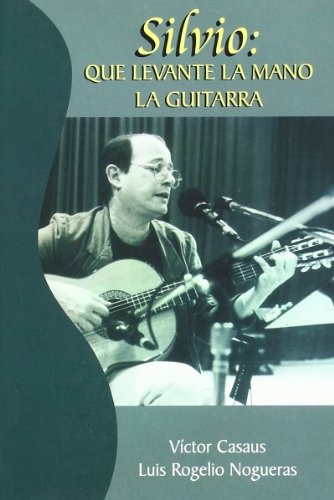 <em>Que levante la mano la guitarra</em>, de Víctor Casaus y Luis Rogelio Nogueras