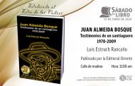 Juan Almeida Bosque, Testimonios de un santiaguero 1970-2009 en el Sábado del Libro