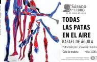 <em>Todas las patas en el aire </em>, de Rafael de Águila en el Sábado del Libro