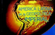 <em>América Latina y la geopolítica imperial</em>: una valiente denuncia