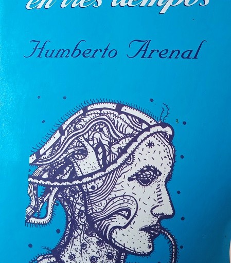 <em>La vida en tres tiempos</em>, de Humberto Arenal