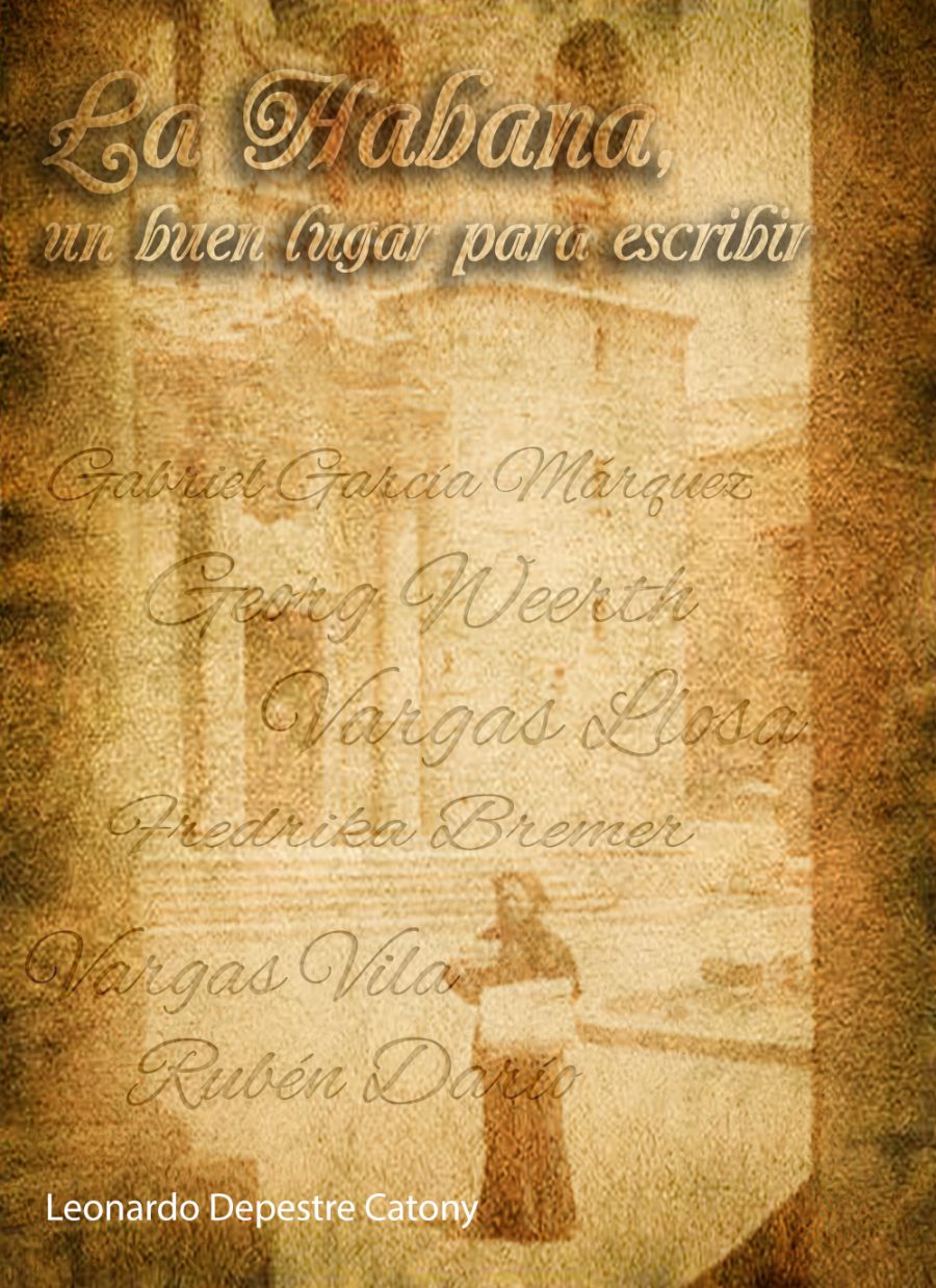 <em>La Habana un buen lugar para escribir</em>, de Leonardo Depestre Catony