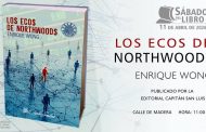 <em>Los ecos de Northwoods</em>, de Enrique Wong Gutiérrez en el Sábado del Libro