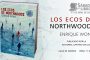 <em>Los ecos de Northwoods</em>, de Enrique Wong Gutiérrez en el Sábado del Libro