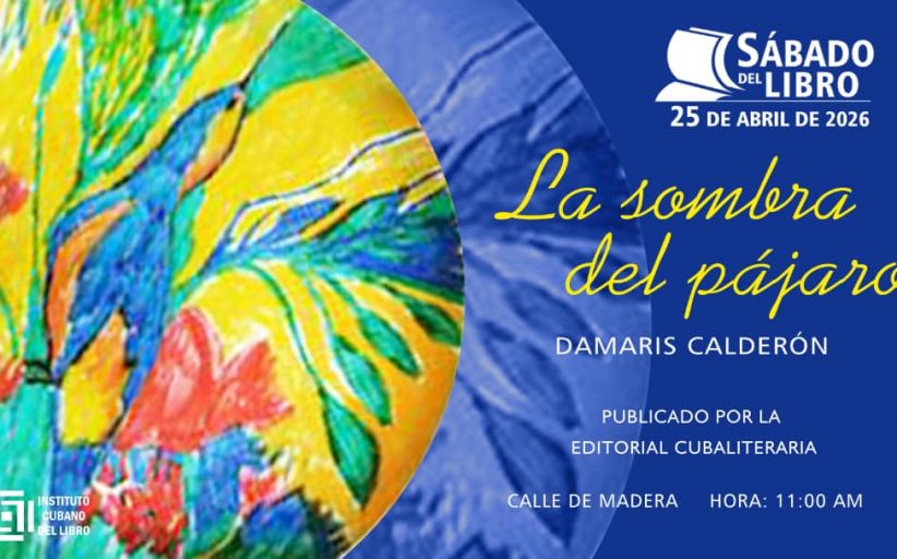 Cubaliteraria presenta <em>La sombra del pájaro</em> en el Sábado del Libro