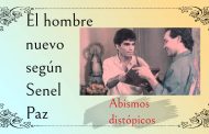 Abismos distópicos: El hombre nuevo según Senel Paz (Parte 8)