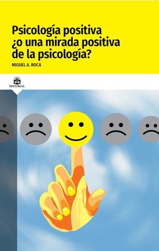 La Psicología positiva o una mirada positiva de la Psicología